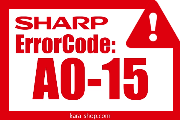 کد خطای A0-15 شارپ و رفع آن