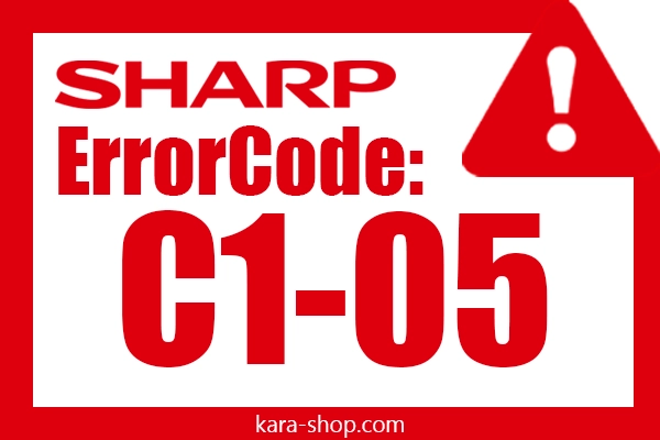 کد خطای C1-05 شارپ و رفع آن