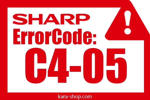 کد خطا: C4-05 شارپ و رفع آن