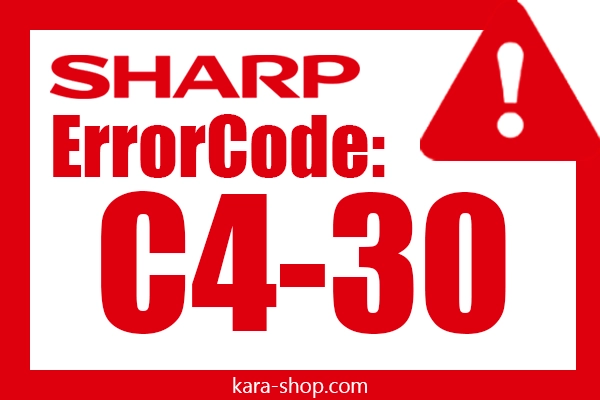کد خطا: C4-30 شارپ و رفع آن