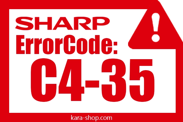 کد خطا: C4-35 شارپ و رفع آن