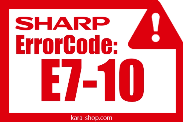 کد خطا: E7-10 شارپ و رفع آن