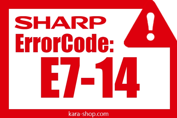 کد خطا: E7-14 شارپ و رفع آن