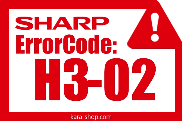 کد خطا: H3-02 شارپ و رفع آن