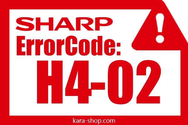 کد خطا: H4-02 شارپ و رفع آن
