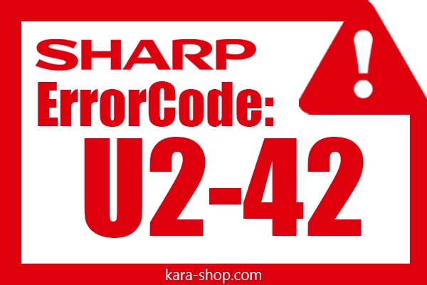 کد خطا: U2-42 شارپ و رفع آن
