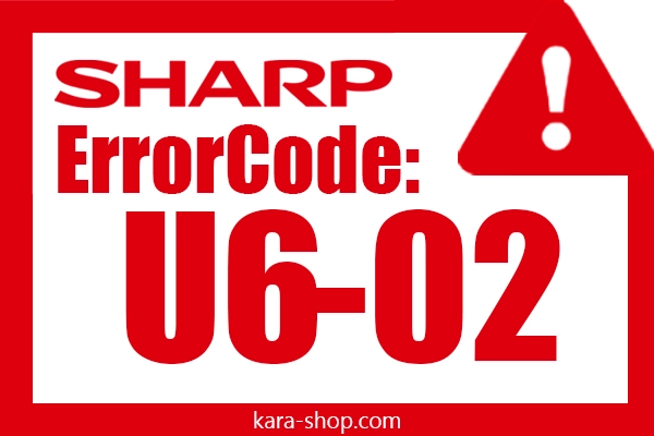 کد خطا: U6-02 شارپ و رفع آن